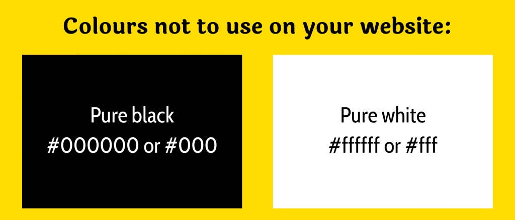Colours not to use on your website - pure black or pure white